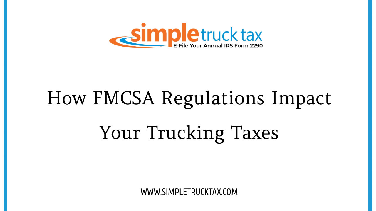 How FMCSA Regulations Impact Your Trucking Taxes